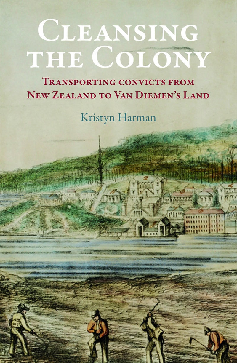 Book cover of 'Cleansing the Colony' by Kristyn Harman with a historical illustration of convicts and a settlement.