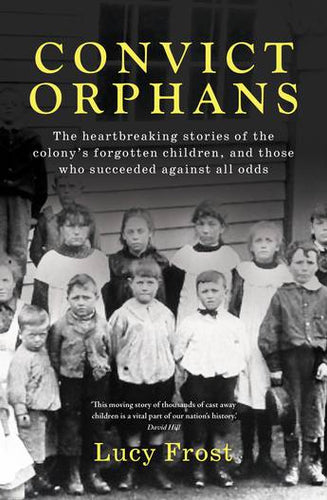 Book cover of 'Convict Orphans' with a black and white photo of children and text about the book's content.
