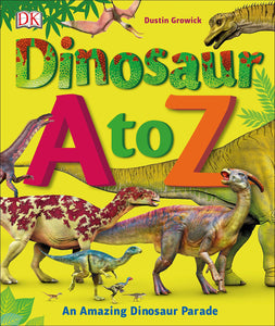 Junior book of alphabetically listed dinosaurs  with realistic illustrations, bright yellow cover with a parade of dinosaurs.